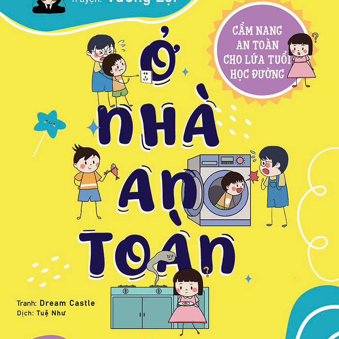 Cẩm Nang An Toàn Cho Lứa Tuổi Học Đường: Ở Nhà An Toàn