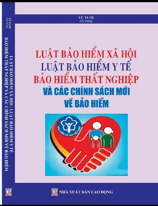 Luật Bảo Hiểm Xã Hội - Luật Bảo Hiểm Y Tế Bảo Hiểm Thất Nghiệp Và Các Chính Sách Mới Về Bảo Hiểm