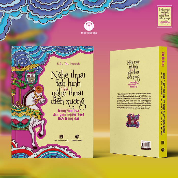 Nghệ Thuật Tạo Hình Và Nghệ Thuật Diễn Xướng Trong Văn Hóa Dân Gian Người Việt Thời Trung Đại