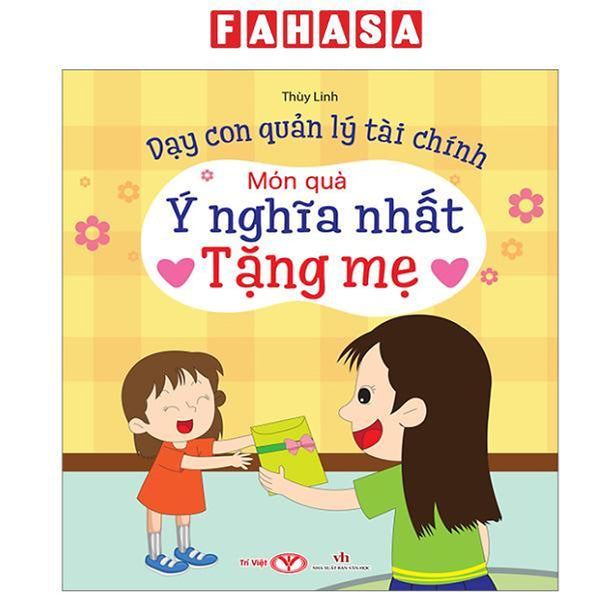 Sách - Dạy Con Quản Lý Tài Chính - Món Quà Ý Nghĩa Nhất Tặng Mẹ