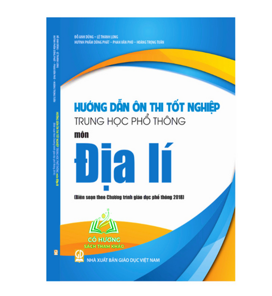 Sách - Hướng Dẫn Ôn Thi Tốt Nghiệp Trung Học Phổ Thông Môn Địa Lí (Biên Soạn Theo Chương Trình Giáo Dục Phổ Thông 2018)