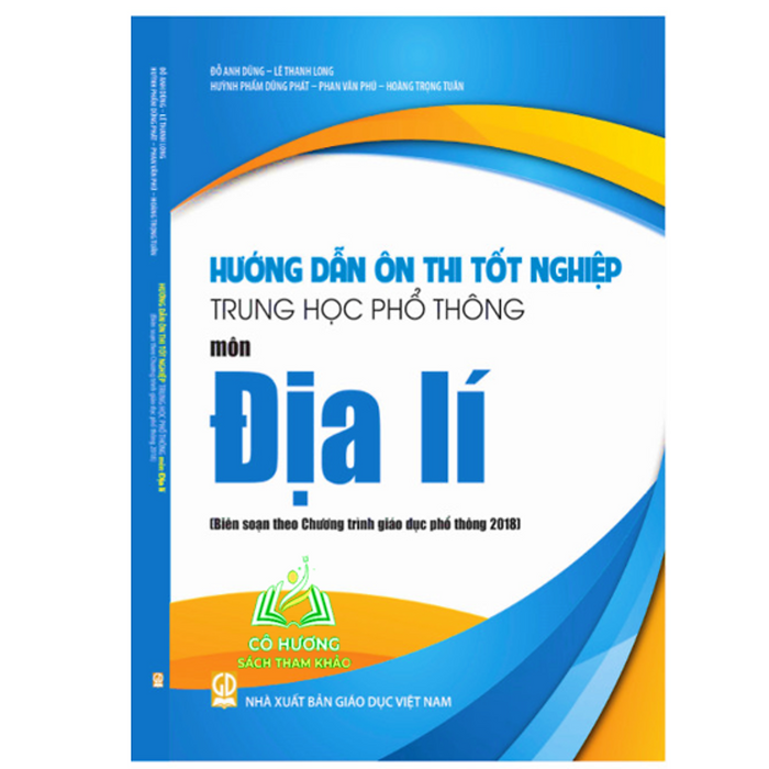 Sách - Hướng Dẫn Ôn Thi Tốt Nghiệp Trung Học Phổ Thông Môn Địa Lí (Biên Soạn Theo Chương Trình Giáo Dục Phổ Thông 2018)