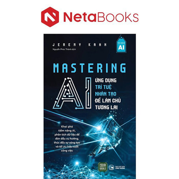 Mastering Ai - Ứng Dụng Trí Tuệ Nhân Tạo Để Làm Chủ Tương Lai