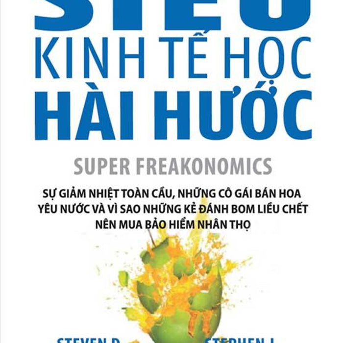 Siêu Kinh Tế Học Hài Hước (Tái Bản Năm 2023)