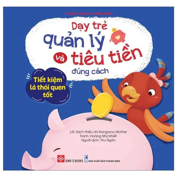 Sách Dạy Trẻ Quản Lý Và Tiêu Tiền Đúng Cách - Tiết Kiệm Là Thói Quen Tốt