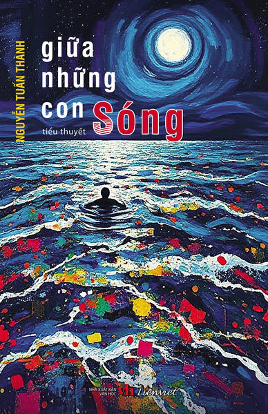 Giữa Những Con Sóng (Tiểu Thuyết) - Nguyễn Tuấn Thành