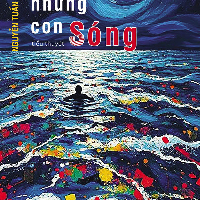 Giữa Những Con Sóng (Tiểu Thuyết) - Nguyễn Tuấn Thành