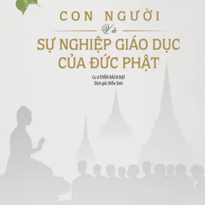 Con Người Và Sự Nghiệp Giáo Dục Của Đức Phật - Vn