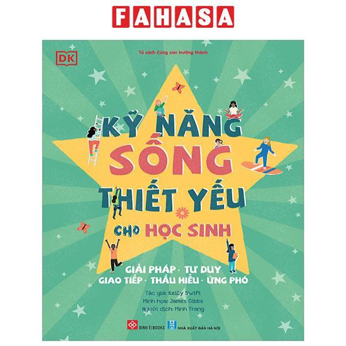 Sách - Kỹ Năng Sống Thiết Yếu Cho Học Sinh - Giải Pháp, Tư Duy, Giao Tiếp, Thấu Hiểu, Ứng Phó