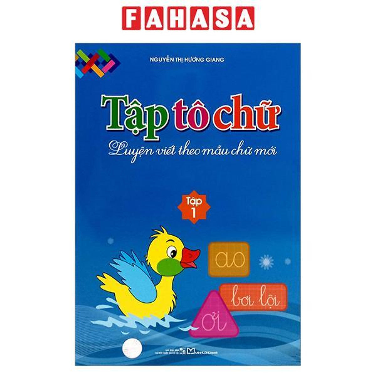 Sách - Tập Tô Chữ - Luyện Viết Theo Mẫu Chữ Mới - Tập 1 (Tái Bản 2026)