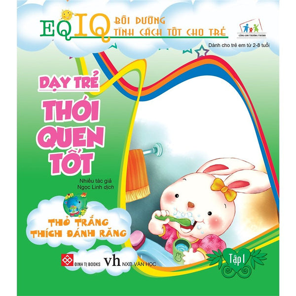 Sách - Eq-Iq Bồi Dưỡng Tính Cách Tốt Cho Trẻ - Dạy Trẻ Thói Quen Tốt - Tập 1 - Thỏ Trắng Thích Đánh Răng