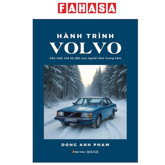 Sách - Hành Trình Volvo - Gần Một Thế Kỷ Đặt Con Người Làm Trung Tâm