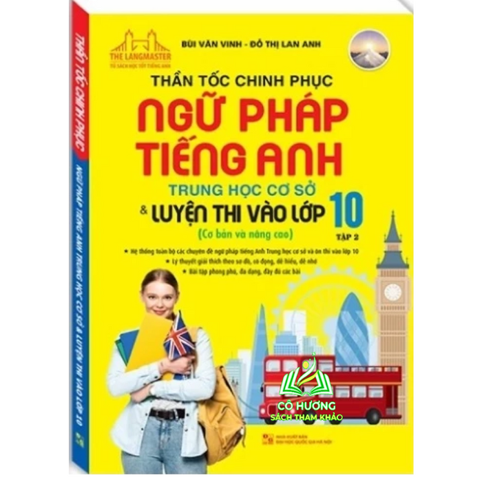 Sách - Thần Tốc Chinh Phục Ngữ Pháp Tiếng Anh Trung Học Cơ Sở Và Luyện Thi Vào Lớp 10 Tập 2 (Cơ Bản Và Nâng Cao)