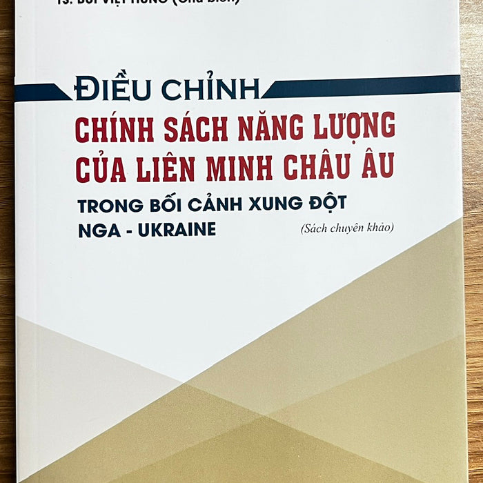 Sách - Điều Chỉnh Chính Sách Năng Lượng Của Liên Minh Châu Âu Trong Bối Cảnh Xung Đột Nga - Ukraine