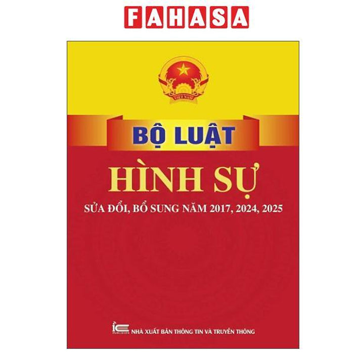 Sách - Bộ Luật Hình Sự (Sửa Đổi, Bổ Sung Năm 2017, 2024, 2025)
