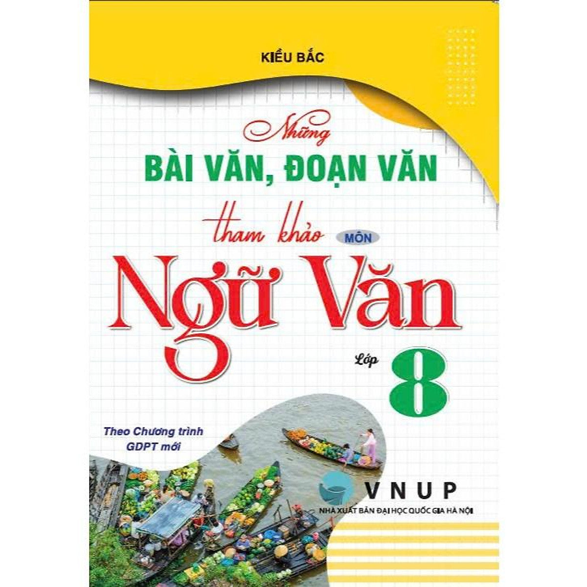 Sách - Những Bài Văn, Đoạn Văn Tham Khảo Môn Ngữ Văn Lớp 8 ( Theo Chương Trình Gdpt Mới) - Ha