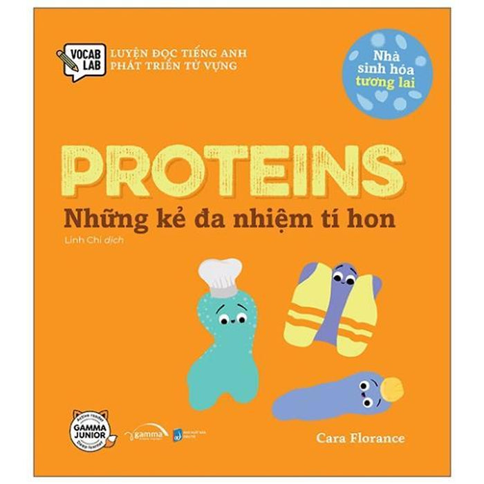 Nhà Sinh Hóa Tương Lai - Proteins - Những Kẻ Đa Nhiệm Tí Hon - Bản Quyền