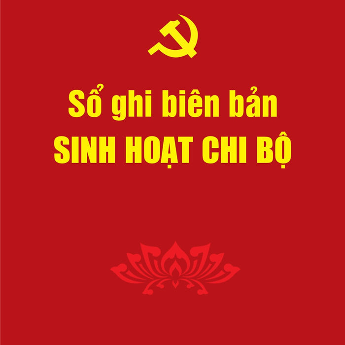 Sổ Ghi Biên Bản Sinh Hoạt Chi Bộ (180 Trang)