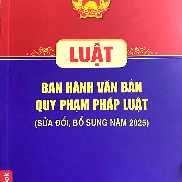 Luật Ban Hành Văn Bản Quy Phạm Pháp Luật ( Sửa Đổi, Bổ Sung Năm 2025)