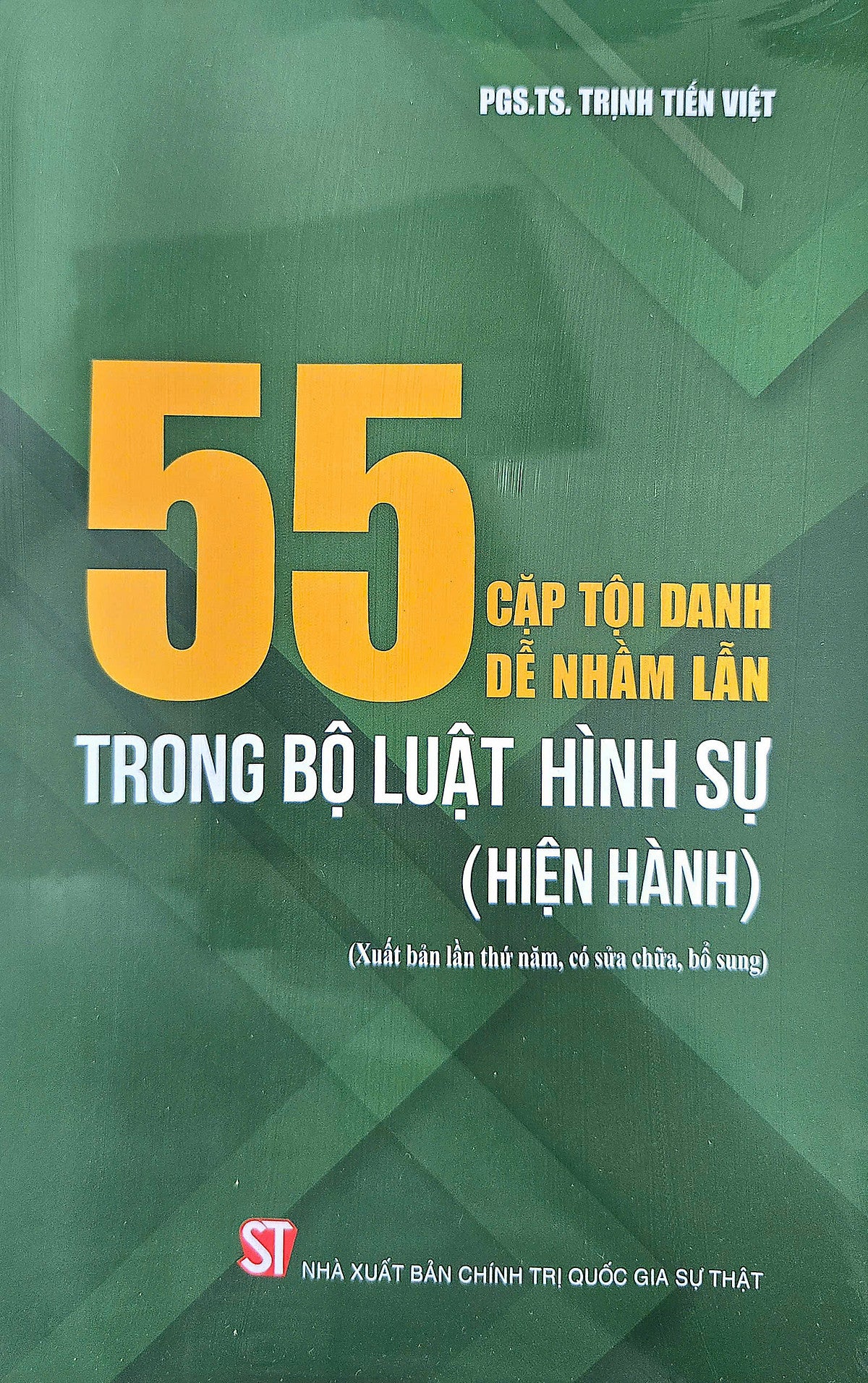 55 Cặp Tội Danh Dễ Nhầm Lẫn Trong Bộ Luật Hình Sự (Hiện Hành) (Xuất Bản Lần Thứ Năm Có Sửa Chữa, Bổ Sung) - Năm 2026