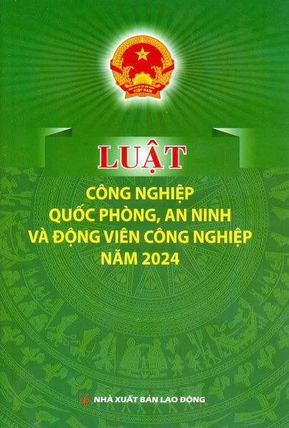 Luật Công Nghiệp Quốc Phòng, An Ninh Và Động Viên Công Nghiệp Năm 2024