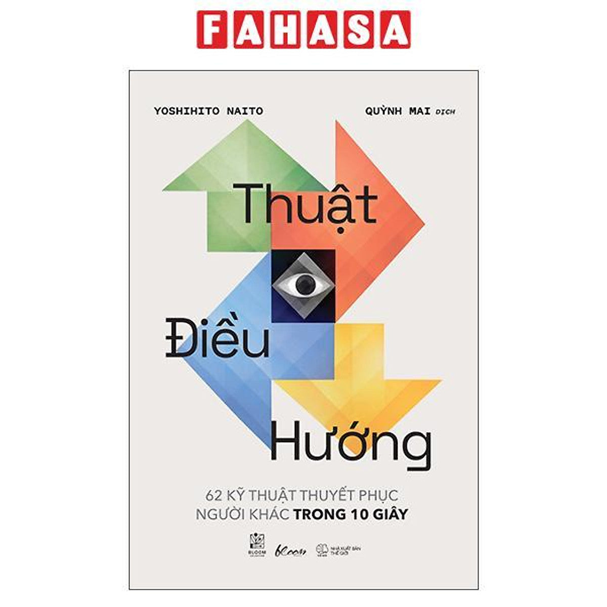 Sách - Thuật Điều Hướng - 62 Kỹ Thuật Thuyết Phục Người Khác Trong 10 Giây