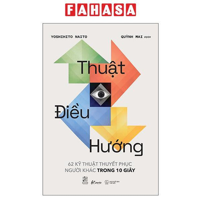 Sách - Thuật Điều Hướng - 62 Kỹ Thuật Thuyết Phục Người Khác Trong 10 Giây