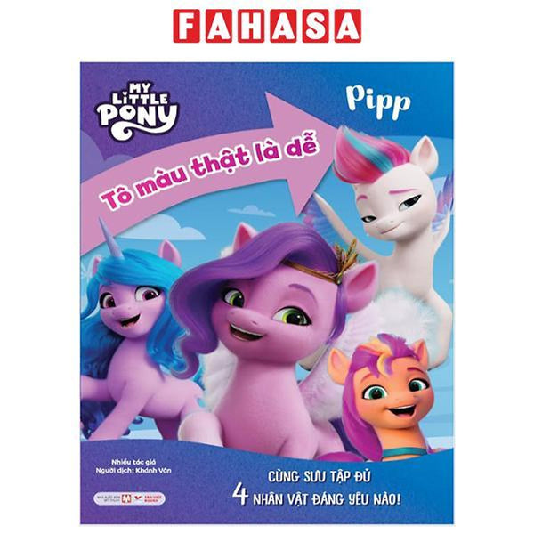 Sách - My Little Pony - Tô Màu Thật Là Dễ - Pipp - Cùng Sưu Tập Đủ 4 Nhân Vật Đáng Yêu Nào!