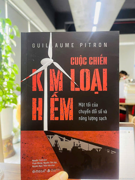 Cuộc Chiến Kim Loại Hiếm - Mặt Tối Của Chuyển Đổi Số Và Năng Lượng Sạch - Guillaume Pitron - Nguyễn Trịnh Dịch – Omega