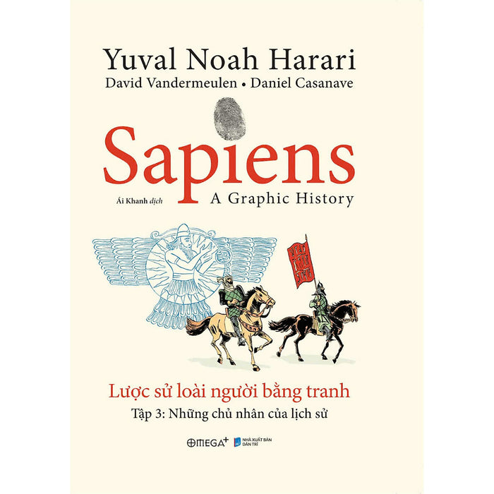 Sapiens Lược Sử Loài Người Bằng Tranh - Tập 3: Những Chủ Nhân Của Lịch Sử