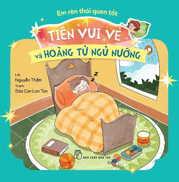 Em Rèn Thói Quen Tốt - Tiên Vui Vẻ Và Hoàng Tử Ngủ Nướng