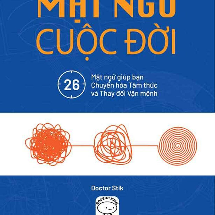 Mật Ngữ Cuộc Đời - 26 Mật Ngữ Giúp Bạn Chuyển Hóa Tâm Thức Và Thay Đổi Vận Mệnh