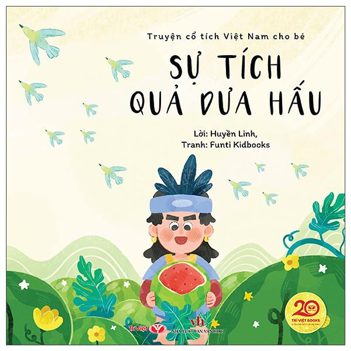 Sách - Truyện Cổ Tích Việt Nam Cho Bé - Sự Tích Quả Dưa Hấu
