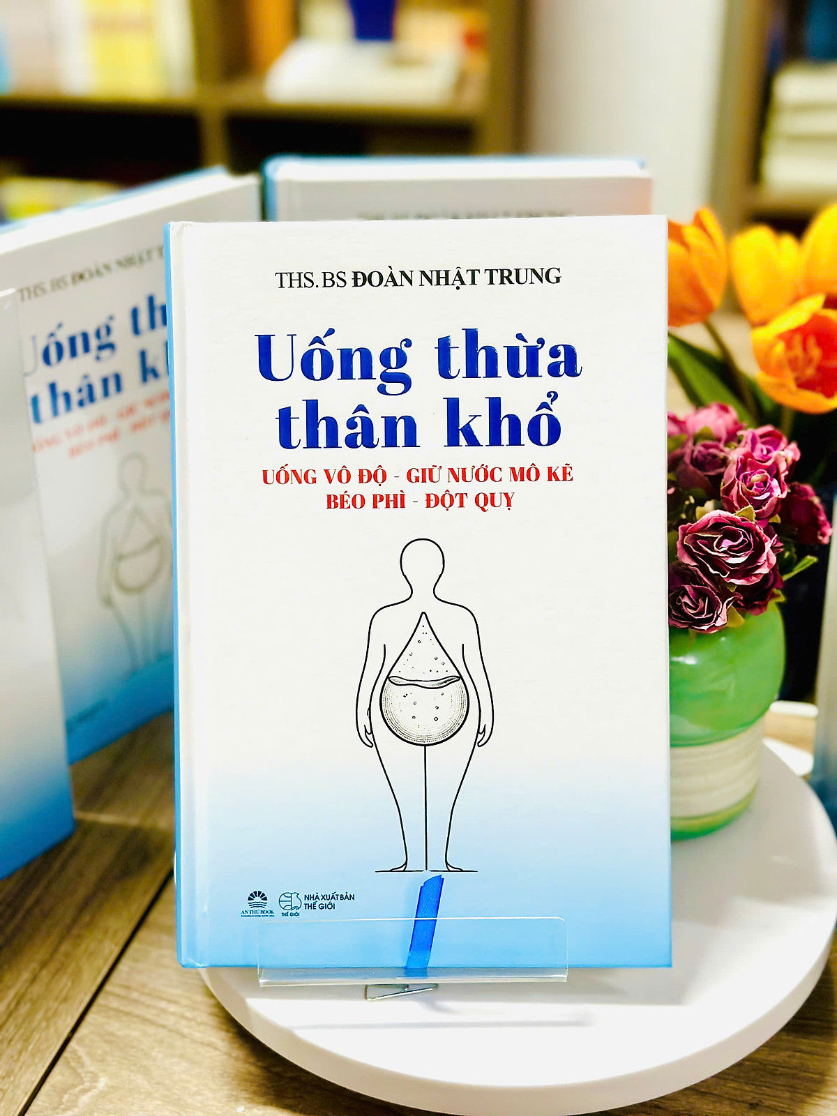 Sách - Uống Thừa Thân Khổ: Uống Vô Độ, Giữ Nước Mô Kẽ, Béo Phì, Đột Quỵ - Ths.Bs Đoàn Nhật Trung - An Thư Book