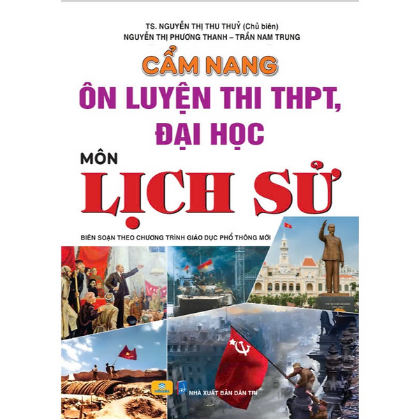 Sách - Cẩm Nang Ôn Luyện Thi Thpt, Đại Học Môn Lịch Sử - Biên Soạn Theo Chương Trình Gdpt Mới - Ndbooks