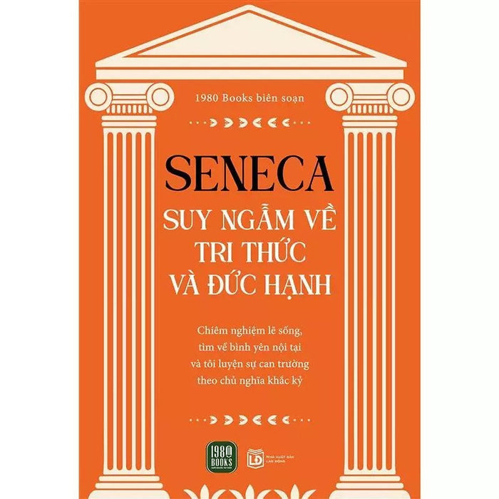 Sách - Seneca: Suy Nghĩ Về Tri Thức Và Đức Hạnh