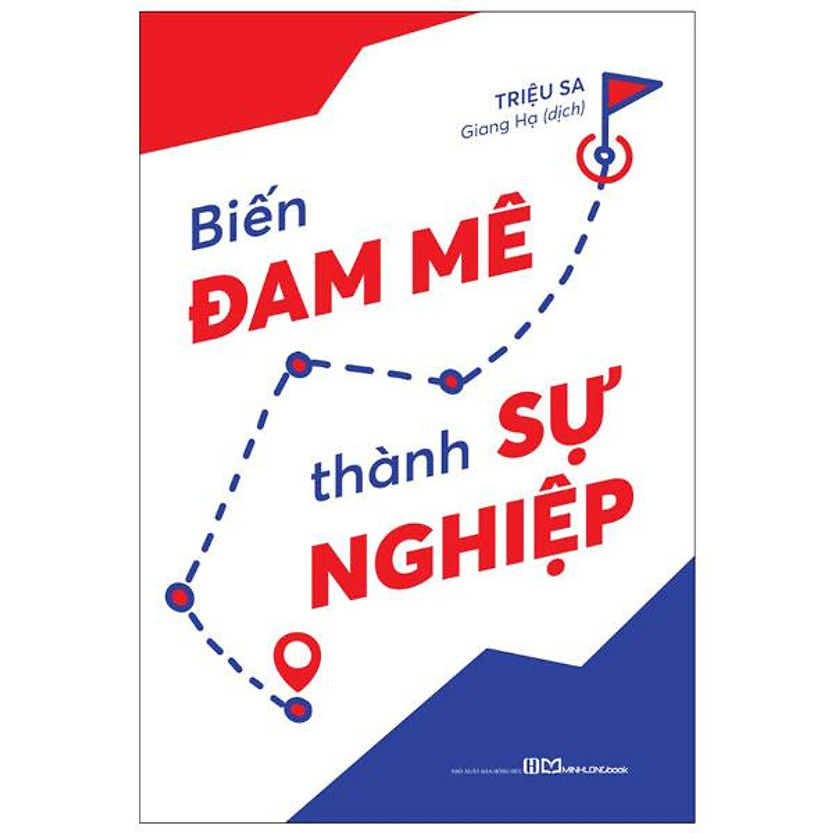 Sách - Biến Đam Mê Thành Sự Nghiệp