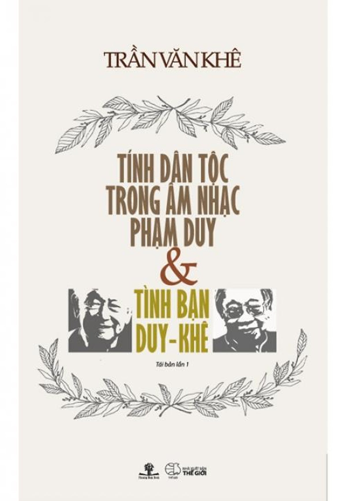 Sách Tính Dân Tộc Trong Âm Nhạc Phạm Duy Và Tình Bạn Duy - Khê (Tái Bản Năm 2017)