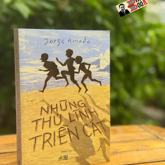 Những Thủ Lĩnh Triền Cát – Jorge Amado – Thiên Nga Dịch – Nhã Nam – Nxb Tổng Hợp Hcm