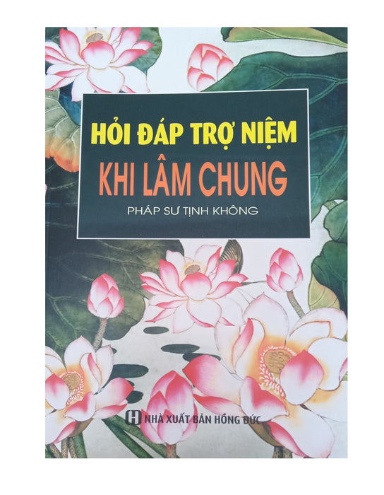 Hỏi Đáp Trợ Niệm Khi Lâm Chung - Pháp Sư Tịnh Không