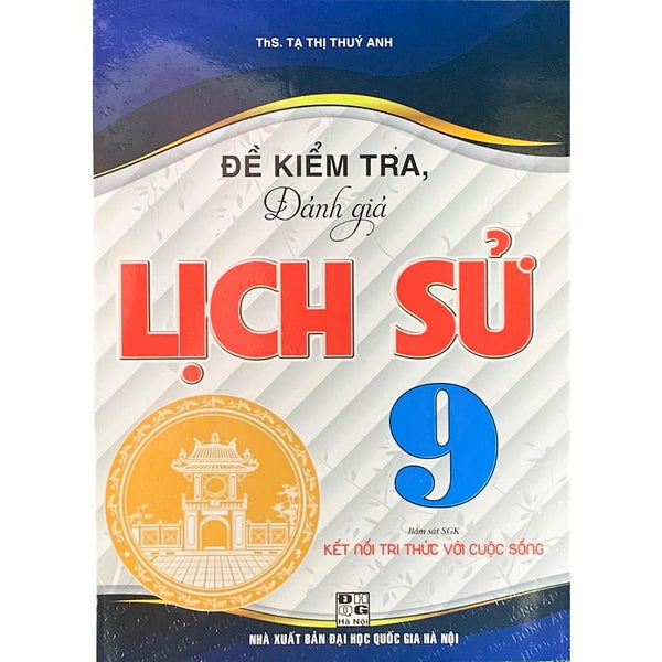 Đề Kiểm Tra Đánh Giá Lịch Sử 9 (Bám Sát  Sgk Kntt Với Cuộc Sống) (Ha-Mk)