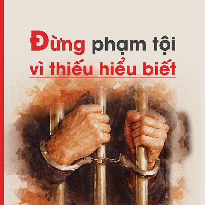 Đừng Phạm Tội Vì Thiếu Hiểu Biết