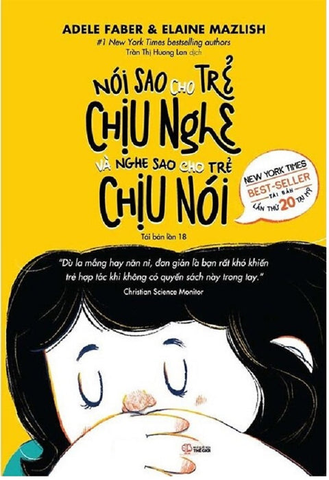 Nói Sao Cho Trẻ Chịu Nghe Và Nghe Sao Cho Trẻ Chịu Nói (Tái Bản)