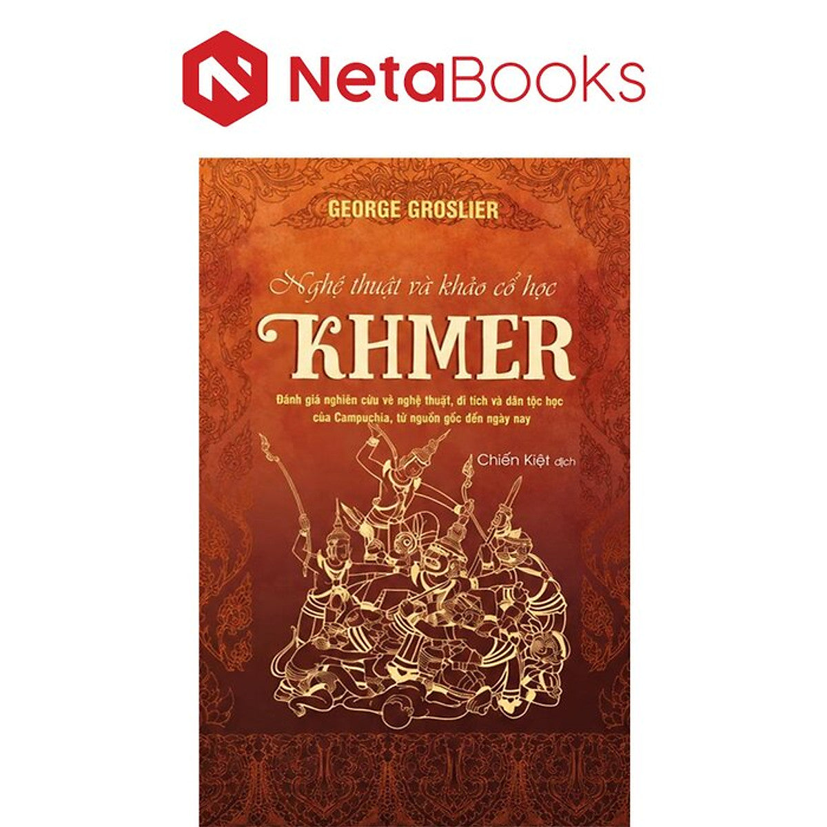 Nghệ Thuật Và Khảo Cổ Học Khmer - George Gloslier