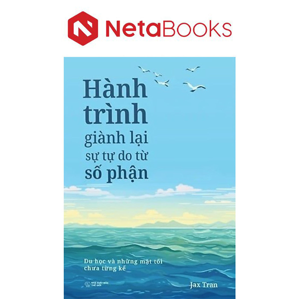 Hành Trình Giành Lại Sự Tự Do Từ Số Phận - Jax Trần