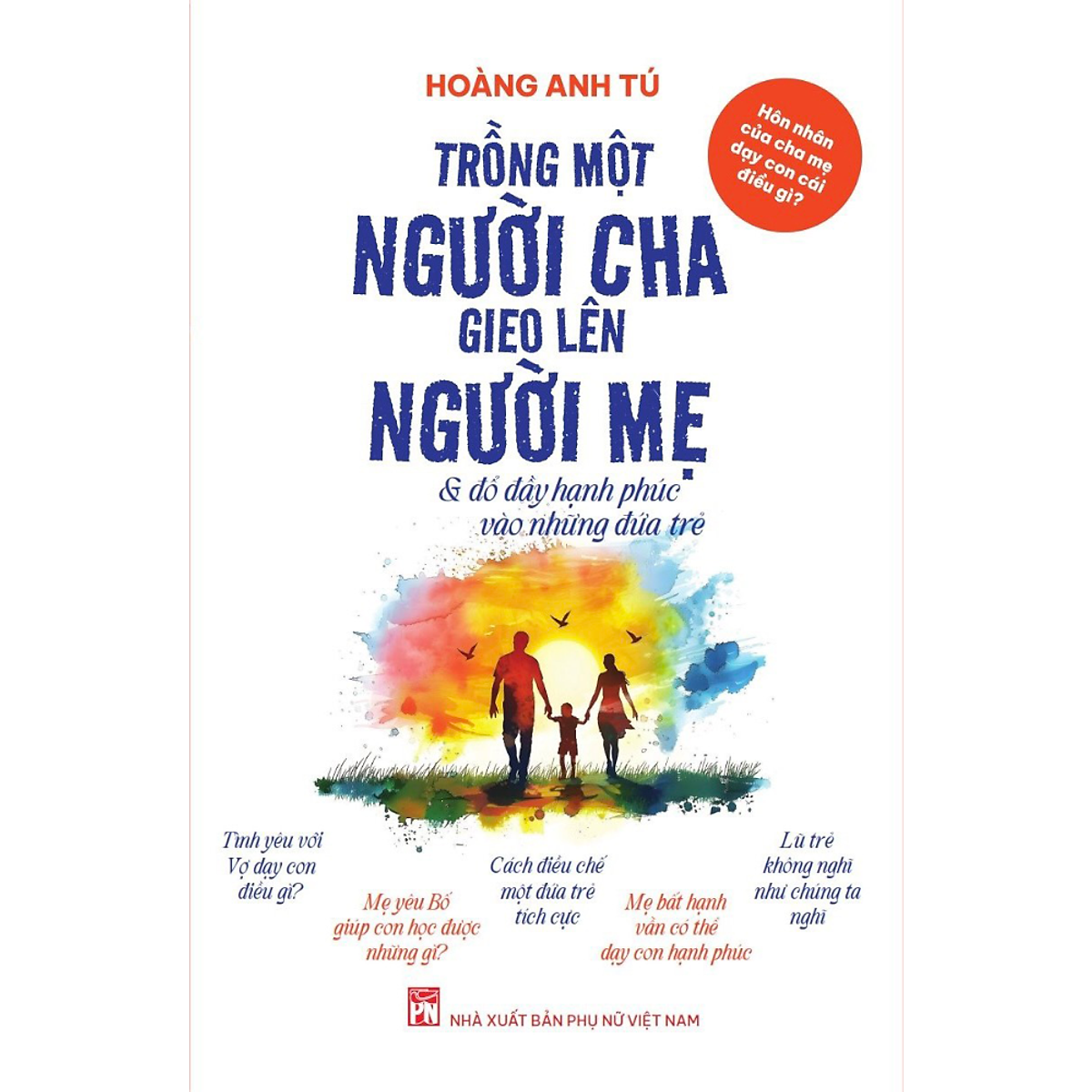 Trồng Một Người Cha Giao Lên Người Mẹ & Đổ Đầy Hạnh Phúc Vào Những Đứa Trẻ