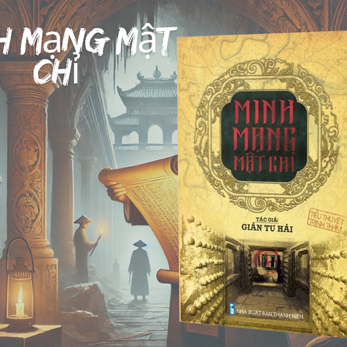 Minh Mạng Mật Chỉ -  Giản Tư Hải - Nxb Thanh Niên