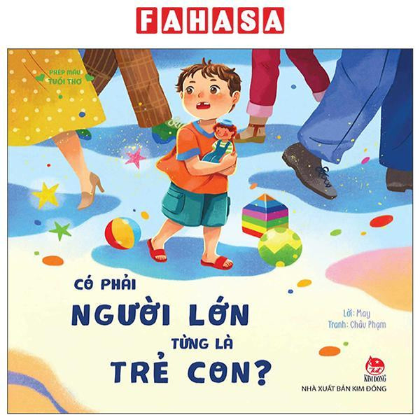 Sách - Phép Mầu Tuổi Thơ - Có Phải Người Lớn Từng Là Trẻ Con?