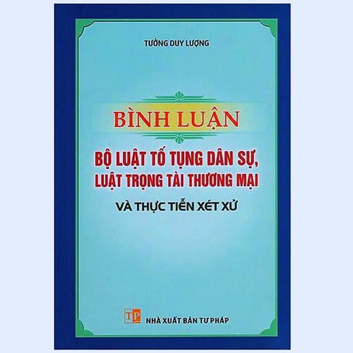 Bình Luận Bộ Luật Tố Tụng Dân Sự, Luật Trọng Tài Thương Mại Và Thực Tiễn Xét Xử