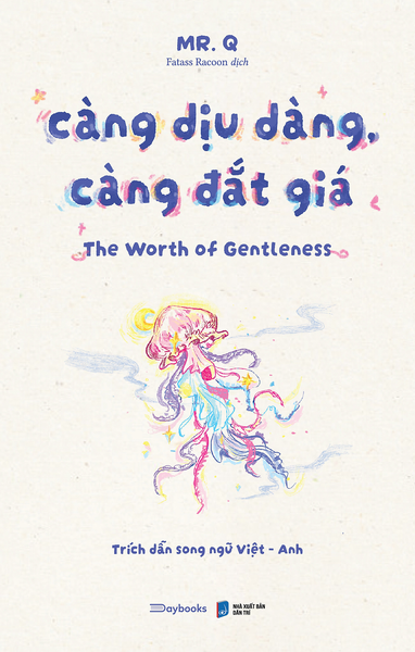 Sách Càng Dịu Dàng, Càng Đắt Giá - The Worth Of Gentleness: Trích Dẫn Song Ngữ Việt-Anh